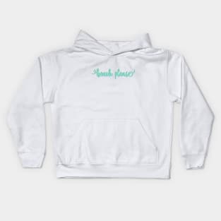 Beach please Kids Hoodie